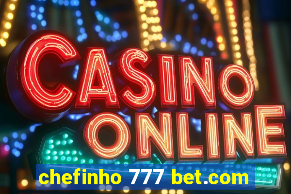 chefinho 777 bet.com